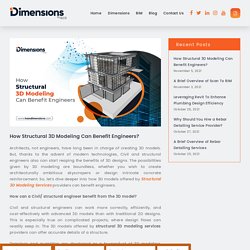 How Structural 3D Modeling Can Benefit Engineers? – Ivan Dimensions