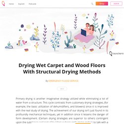 Drying Wet Carpet and Wood Floors With Structural Drying Methods - EMERGENCY FLOOD SERVICE