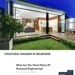 What Are The Three Pillars Of Structural Engineering?