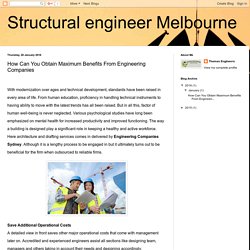 Structural engineer Melbourne: How Can You Obtain Maximum Benefits From Engineering Companies