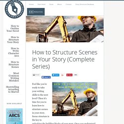 How to Structure Scenes in Your Story (Complete Series)