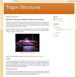 Trigon Structures: Benefits of Having a Gazebo Installed at Your Place