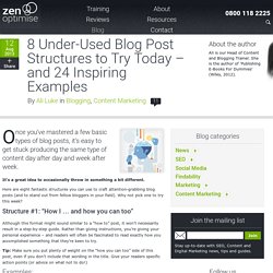 8 Under-Used Blog Post Structures to Try Today – and 24 Inspiring Examples - Zen Optimise