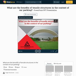 What are the benefits of tensile structures in the context of car parking? PowerPoint Presentation - ID:10259538