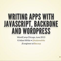 Structuring Applications with JavaScript, Backbone and WordPress