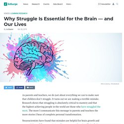 TEXT: Why Struggle Is Essential for the Brain — and Our Lives