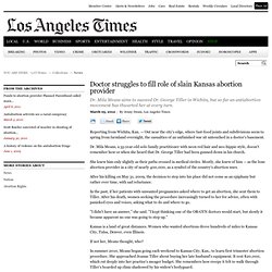 Doctor struggles to fill role of slain Kansas abortion provider - latimes.com