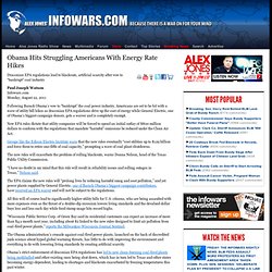 » Obama Hits Struggling Americans With Energy Rate Hikes Alex Jones