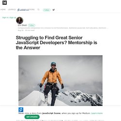 Struggling to Find Great Senior JavaScript Developers? Mentorship is the Answer