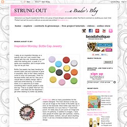 Strung Out: Inspiration Monday: Bottle Cap Jewelry