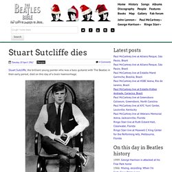 April 10th, 1962 : Stuart Sutcliffe dies