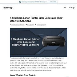 4 Stubborn Canon Printer Error Codes and Their Effective Solutions – Tech Blogs