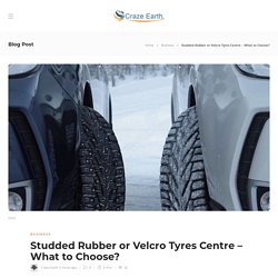 Studded Rubber or Velcro Tyres Centre - What to Choose? - Craze Earth