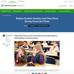 Reduce Student Anxiety (and Your Own) During Uncertain Times