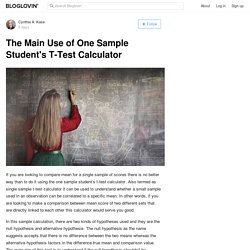 The Main Use of One Sample Student's T-Test Calculator