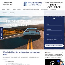 Student Driver Crashes a Car - Law Offices of Wolf & Pravato