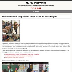Student Led EdCamp Period Takes NCMS To New Heights – NCMS Innovates