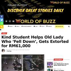 Kind Student Helps Old Lady Who 'Fell Down', Gets Extorted for RM61,000 - WORLD OF BUZZ