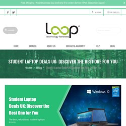 Student Laptop Deals UK: Discover the Best One for You – Loop8 LTD