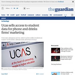 Ucas sells access to student data for phone and drinks firms' marketing