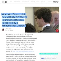 What Was Owen Labrie Found Guilty Of? The St. Paul's School Student Faced Felony & Misdemeanor Charges