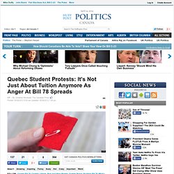 Quebec Student Protests: It's Not Just About Tuition Anymore As Anger At Bill 78 Spreads
