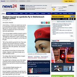 Student injured as sjamboks fly in Stellenbosch college protest
