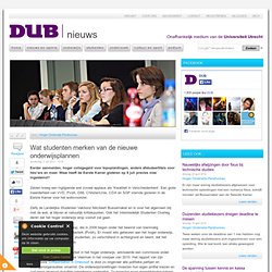 DUB: Wat studenten merken van de nieuwe onderwijsplannen