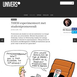 25 Mrt 2015 Univers - Tilburg Uni's TiSEM experimenteert met studentpromovendi