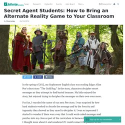 Secret Agent Students: How to Bring an Alternate Reality Game to Your Classroom