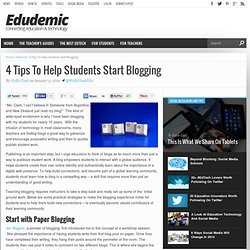 4 Tips To Help Students Start Blogging