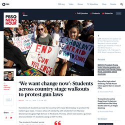 ‘We want change now’: Students across country stage walkouts to protest gun laws