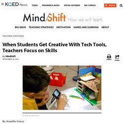 When Students Get Creative With Tech Tools, Teachers Focus on Skills