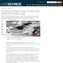 Students Design Ways to Mine the Moon for Rocket Fuel