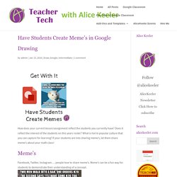 Have Students Create Meme's in Google Drawing - Teacher Tech