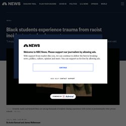 Black students experience trauma from racist incidents at school, experts say