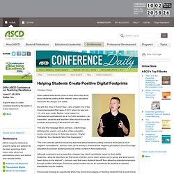 Helping Students Create Positive Digital Footprints - ASCD Annual Conference 2012