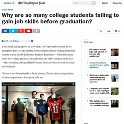 Why are so many college students failing to gain job skills before graduation?