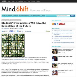 Students’ Own Interests Will Drive the School Day of the Future