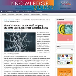 There's So Much on the Web! Helping Students Become Internet-Research Savvy