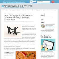 How I’ll Engage My Students as Learners: Six Ways to Make Connections