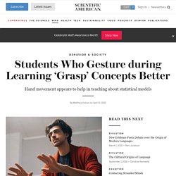 Students Who Gesture during Learning 'Grasp' Concepts Better
