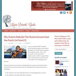 Why Students Really Quit Their Musical Instrument (and How Parents Can Prevent It) - The Music Parents' Guide
