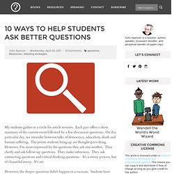 10 Ways to Help Students Ask Better Questions