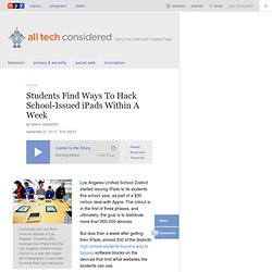 Students Find Ways To Hack School-Issued iPads Within A Week : All Tech Considered