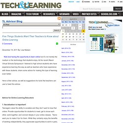 - Five Things Students Want Their Teachers to Know about Online Learning