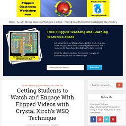 Getting Students to Watch and Engage With Flipped Videos with Crystal Kirch’s WSQ Technique