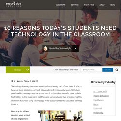10 Reasons Today’s Students NEED Technology in the Classroom