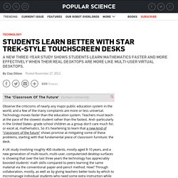 Students Learn Better With Star Trek-Style Touchscreen Desks