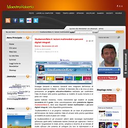 StudiamoinRete.it: lezioni multimediali e percorsi digitali integrati